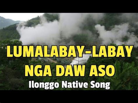 lumalabay nga daw aso traditional ilonggo folk song